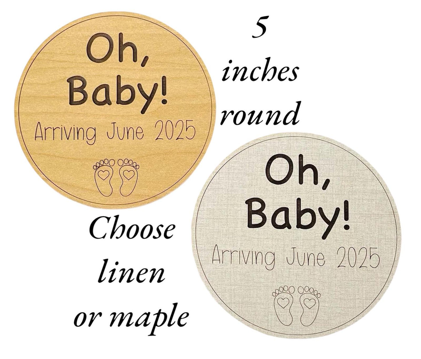Oh, Baby! Pregnancy Announcement Sign Engraved Arrival Date Pregnant Expecting Round Photo Prop Handmade Gift Linen Maple Wood Fun Surprise