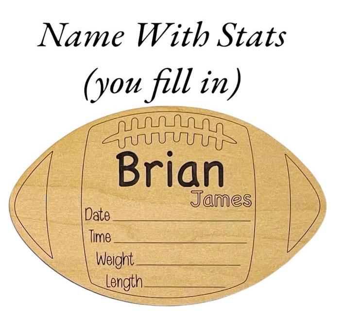 Baby birth announcement wooden sign shaped like a football. Engraved first and middle name. Eco-friendly, sustainable plywood, with linen or maple wood color choice option. Acrylic coating for longevity. One-of-a-kind gift item for a newborn!