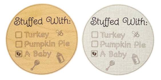 Baby pregnancy announcement sign. Reads: Stuffed with: Turkey, Pumpkin Pie, A Baby. And there are baby feet in the last box to indicate pregnancy. So cute for a Thanksgiving dinner surprise or a fall baby! Choose linen or maple wood.