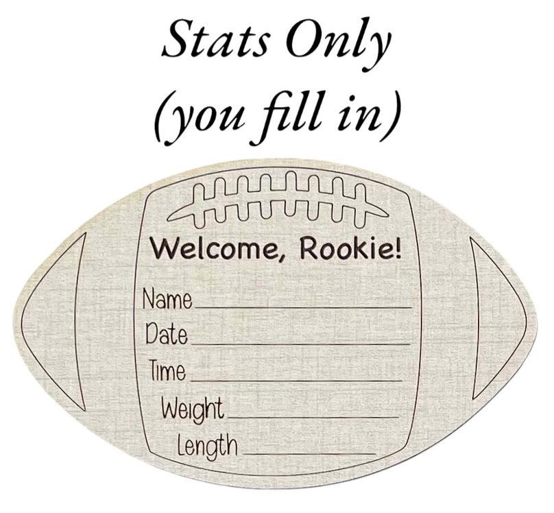 Sports themed baby birth announcement. Wood sign shaped like a football. Engraved name with birth stats area below, that you fill in with a pen or marker. Adorable handmade baby shower gift idea from a female-owned small business.