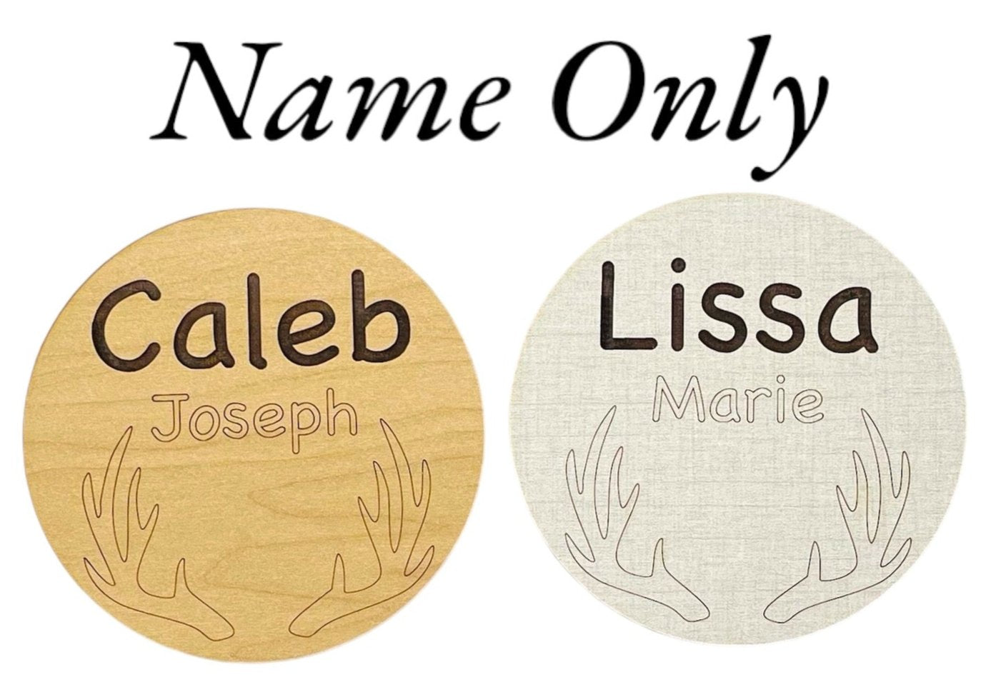 Hunter antlers wildlife themed round baby birth announcement. Wooden photo prop sign, cute for a hunting themed hospital or nursery photo prop. Antlers engraved at the bottom. Baby first and middle name engraved, and area for birth stats to be written in.