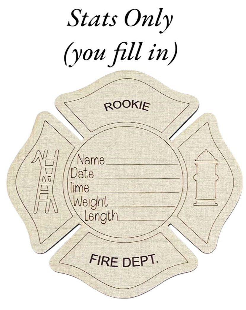 Fire department themed baby birth announcement wooden sign. Says Rookie at the top and Fire Department at the bottom. Engraved first and middle name, with birth stats area below. Linen or maple wood color. Photo prop for the new fireman or firewoman!