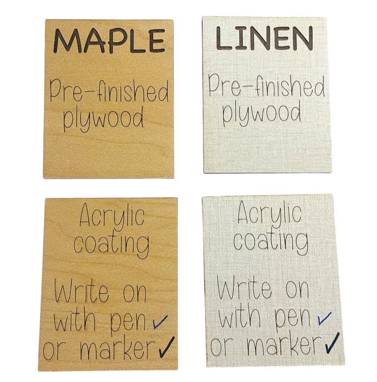 Pre-finished plywood, choose maple or linen color. Unique eco-friendly and sustainable material laser cut and engraved by Art by Iceberg. Acrylic coating allows you to write on the sign with a pen or marker.