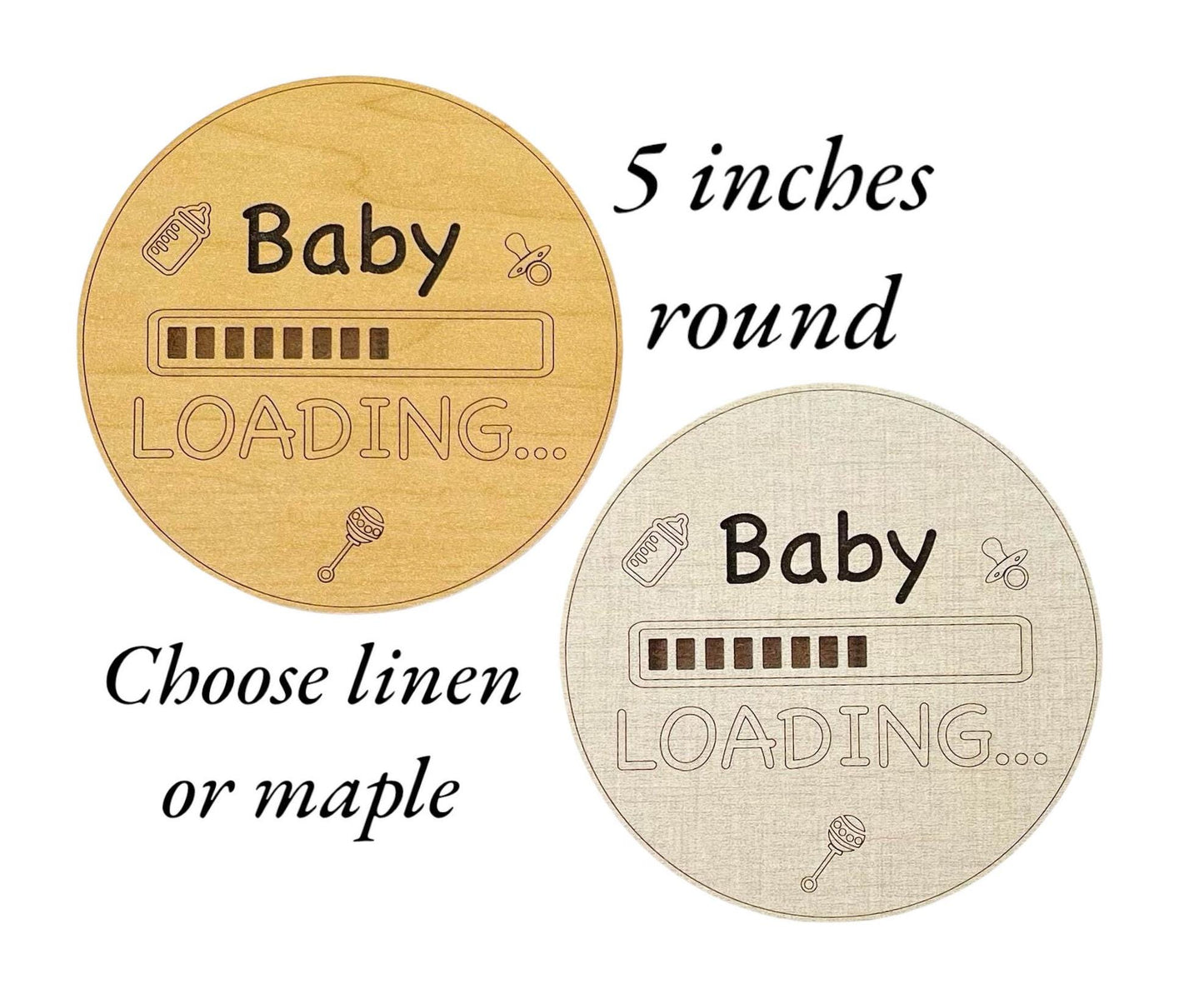 Pregnancy Announcement Sign Baby Loading We're Pregnant Expecting Round Photo Prop Handmade Engraved Gift Linen or Maple Wood Fun Surprise