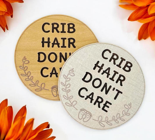 Photo Prop Round Sign For New Baby Crib Hair Don't Care Cute Hospital Nursery Crib Humorous Wood Engraved Fun Handmade Keepsake Shower Gift